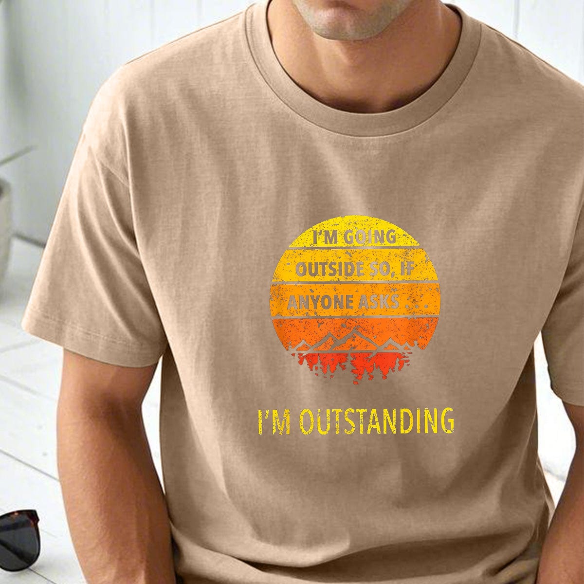 IM GOINGOUTSIDE SO, IFANYONE ASKSI OUTSTANDING-Printed T-shirt