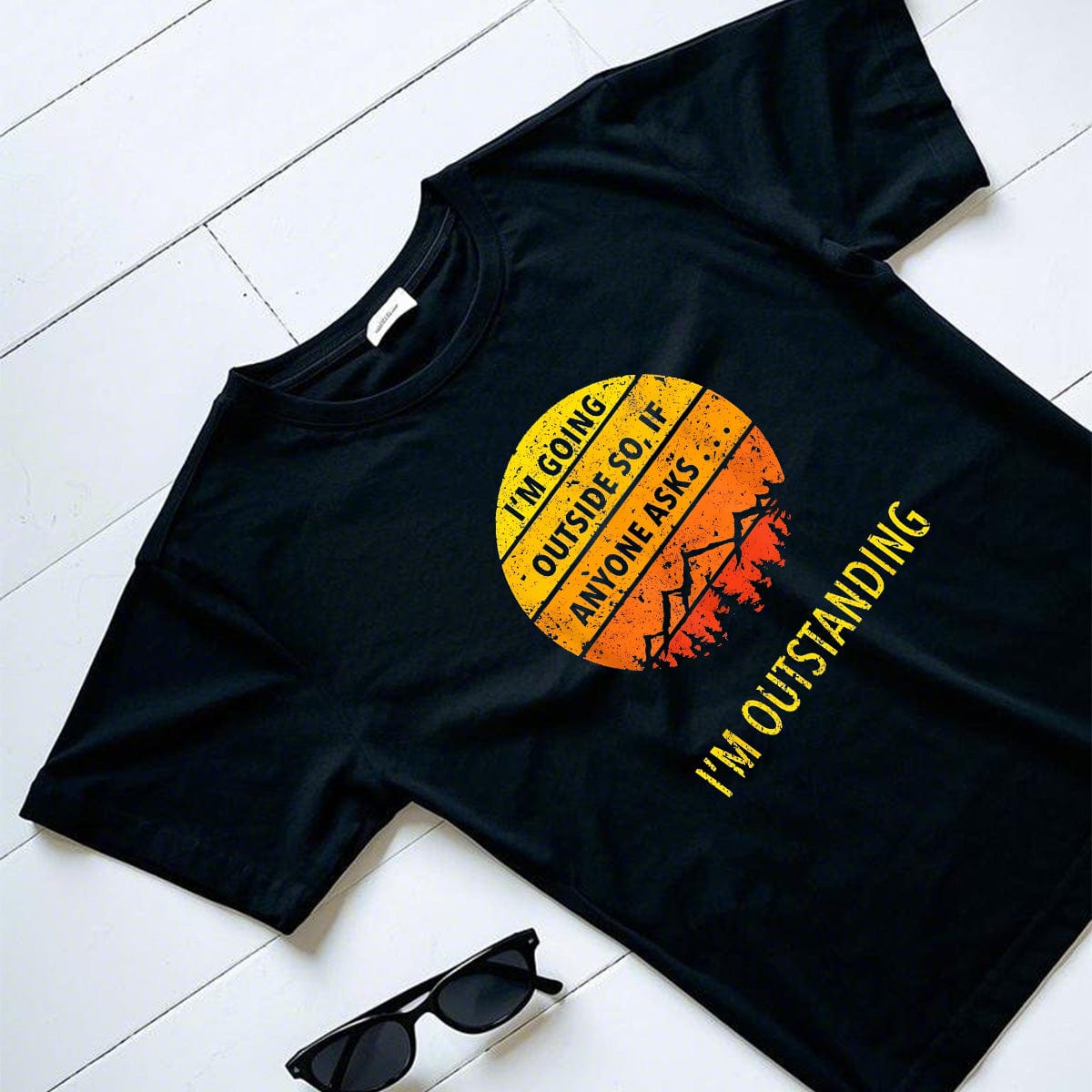 IM GOINGOUTSIDE SO, IFANYONE ASKSI OUTSTANDING-Printed T-shirt